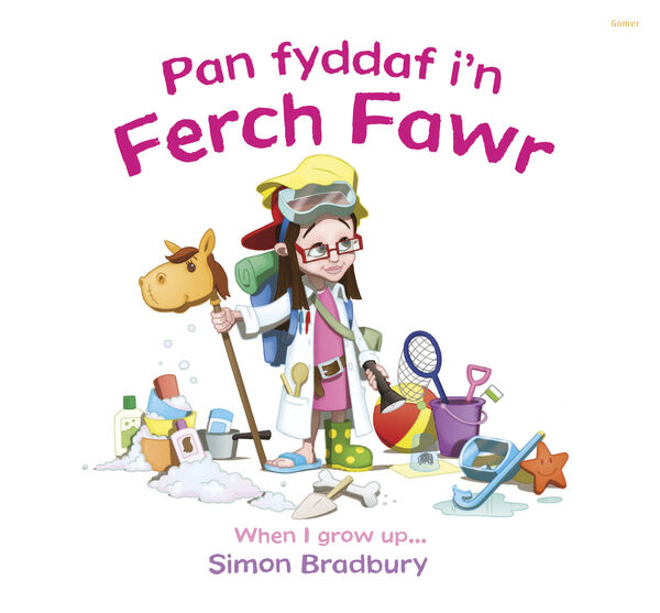 Llun o 'Pan Fyddaf i'n Ferch Fawr/When I Grow Up' 
                              gan Simon Bradbury